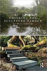 Thinking the Sculpture Garden: Art, Plant, Landscape