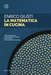 Enrico Giusti - La matematica in cucina