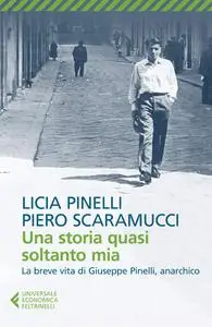 Licia Pinelli, Piero Scaramucci - Una storia quasi soltanto mia