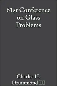 A Collection of Papers Presented at the 61st Conference on Glass Problems: Ceramic Engineering and Science Proceedings, Volume