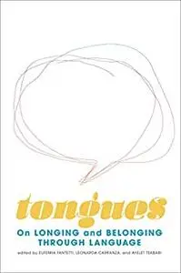 Tongues: On Longing and Belonging through Language