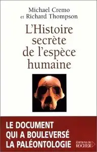 Michael Cremo, Richard Thompson, "L'Histoire secrète de l'espèce humaine"