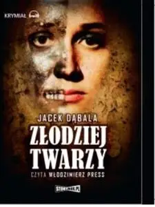 «Złodziej twarzy» by Jacek Dąbała