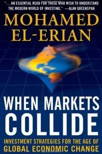 When Markets Collide: Investment Strategies for the Age of Global Economic Change (repost)