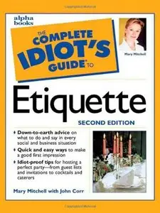 The Complete Idiot's Guide to Etiquette, Second Edition (Repost)