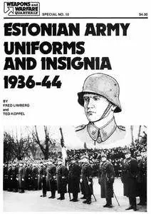 Estonian Army Uniforms and Insignia, 1936-44. (Weapons and Warfare Quarterly, Special Issue No. 10) (Repost)