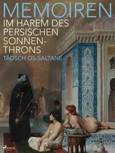 «Memoiren» by Tâdsch os-Saltane