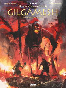 La Sagesse Des Mythes - Gilgamesh - Tome 2 - La Fureur d'Ishtar