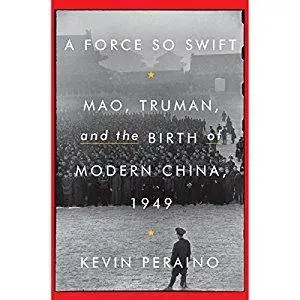 A Force So Swift: Mao, Truman, and the Birth of Modern China, 1949 [Audiobook]