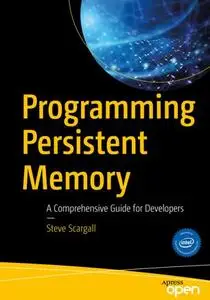 Programming Persistent Memory: A Comprehensive Guide for Developers (Repost)