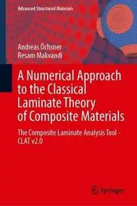 A Numerical Approach to the Classical Laminate Theory of Composite Materials: The Composite Laminate Analysis Tool—CLAT v2.0