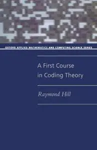 A First Course in Coding Theory (Oxford Applied Mathematics and Computing Science Series)