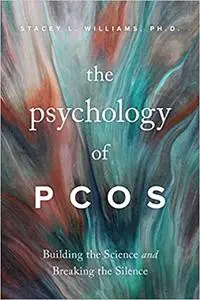 The Psychology of PCOS: Building the Science and Breaking the Silence