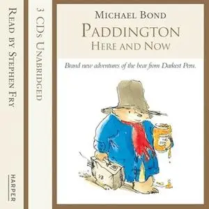«Paddington Here and Now» by Michael Bond