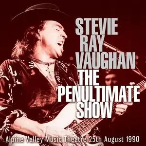 Stevie Ray Vaughan - The Penultimate Show (2018)