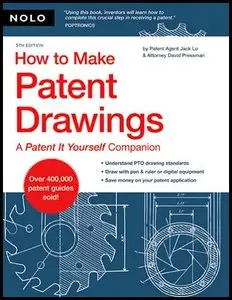 How to Make Patent Drawings: A Patent It Yourself Companion