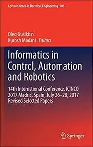 Informatics in Control, Automation and Robotics: 14th International Conference, ICINCO 2017 Madrid, Spain, July 26-28, 2