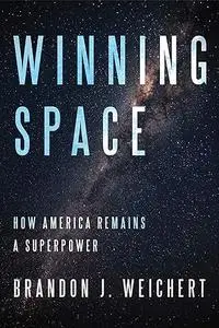 Winning Space: How America Remains a Superpower