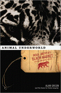 Animal Underworld: Inside America's Black Market for Rare and Exotic Specie