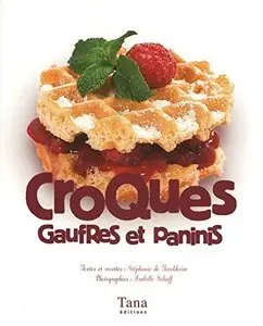 Croques, Gaufres et Paninis (Repost)