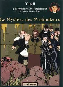 Adèle Blanc-Sec (Les Aventures Extraordinaires d') 8 - Le Mystère des Profondeurs (Reup)