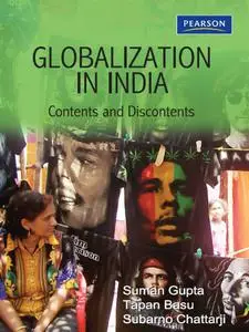 Globalization in India: Contents and Discontents