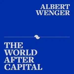 The World After Capital [Audiobook]