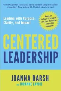 Centered Leadership: Leading with Purpose, Clarity, and Impact