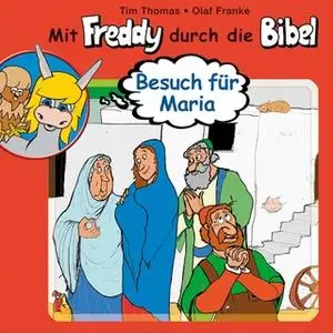 «Mit Freddy durch die Bibel - Band 10: Besuch für Maria» by Olaf Franke,Tim Thomas