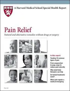 Pain Relief: Natural and alternative remedies without drugs or surgery