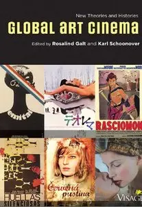 "Global Art Cinema: New Theories and Histories" ed. by Rosalind Galt, Karl Schoonover