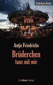 Antje Friedrichs - Brüderchen, tanz mit mir