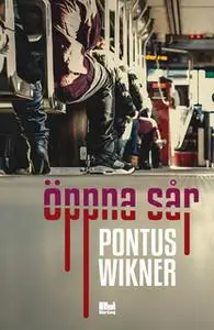 «Öppna sår» by Pontus Wikner