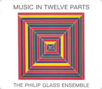Philip Glass Ensemble - Music in Twelve Parts