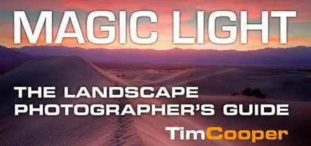 The Landscape Photographers Guide to Magic Light