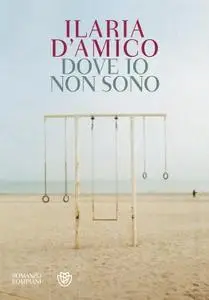 Ilaria D'Amico - Dove io non sono