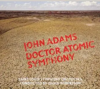 John Adams - Doctor Atomic Symphony - Guide to Strange Sites (SLSO - Robertson) [Nonesuch 468220-2]