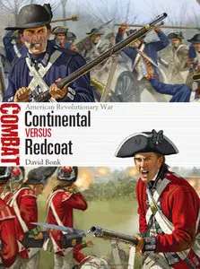 Continental vs Redcoat: American Revolutionary War (Osprey Combat 9)