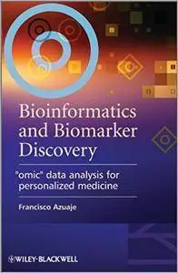 Bioinformatics and Biomarker Discovery: "Omic" Data Analysis for Personalized Medicine (Repost)