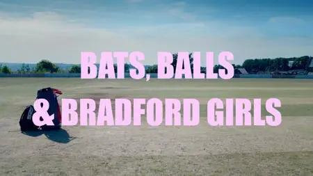 BBC - Bats, Balls and Bradford Girls (2019)