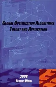 Global Optimization Algorithms: Theory and Application, 2nd Edition by Thomas Weise