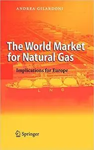 The World Market for Natural Gas: Implications for Europe