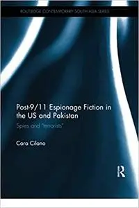 Post-9/11 Espionage Fiction in the US and Pakistan: Spies and "Terrorists"