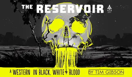 Moth City - The Reservoir - A Western in Black, White + Blood by Tim Gibson