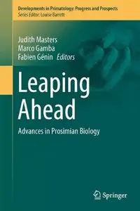 Leaping Ahead: Advances in Prosimian Biology (Developments in Primatology: Progress and Prospects)