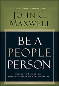 Be a People Person: Effective Leadership Through Effective Relationships