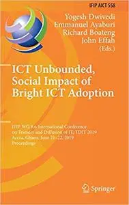 ICT Unbounded, Social Impact of Bright ICT Adoption: IFIP WG 8.6 International Conference on Transfer and Diffusion of I