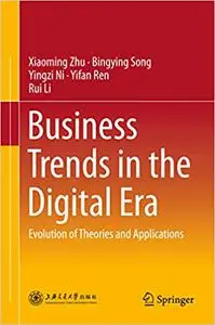 Business Trends in the Digital Era: Evolution of Theories and Applications (Repost)