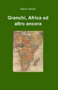 Granchi, Africa ed altro ancora