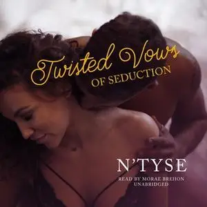 «Twisted Vows of Seduction» by N’Tyse